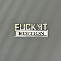 🚗🔥FUCK IT Edition Emblem | Car Decal Accessory